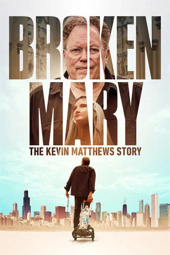 Movie poster for Broken Mary: The Kevin Matthews Story (2025)