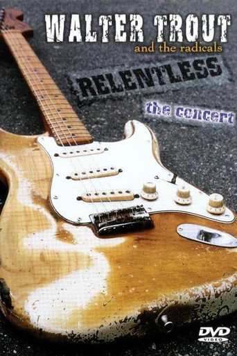 Movie poster for Walter Trout - Relentless The Concert (2003)