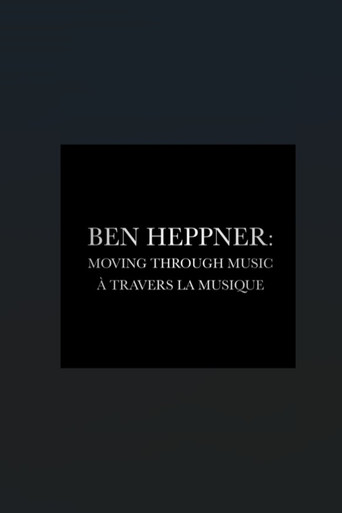 Movie poster for Ben Heppner: Moving Through Music (2016)