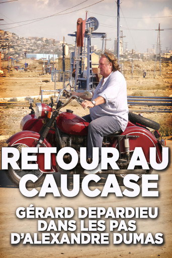 Movie poster for Retour au Caucase: Gérard Depardieu dans les pas d'Alexandre Dumas (2014)