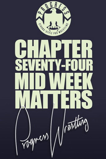 Movie poster for PROGRESS Chapter 74: Mid Week Matters (2018)