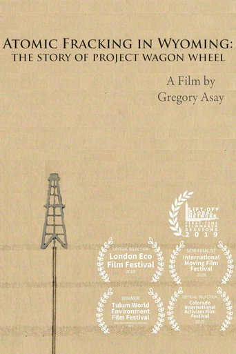 Movie poster for Atomic Fracking in Wyoming: The Story of Project Wagon Wheel (2019)