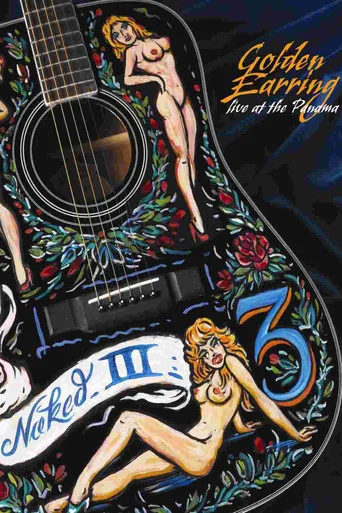 Movie poster for Golden Earring: Naked III (2005)