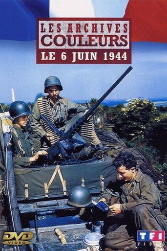 Movie poster for Les archives en couleur - Le 6 juin 1944 (2004)