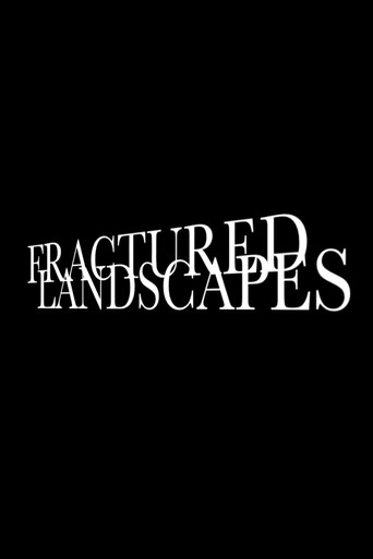 Movie poster for Fractured Landscapes (2016)