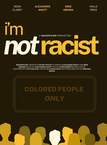 Movie poster for I'm Not Racist (2025)
