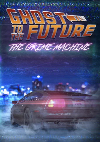 Movie poster for Ghost to the Future: The Grime Machine (2018)