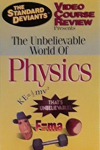 Movie poster for The Standard Deviants Video Course Review: The Unbelievable World of Physics (1996)
