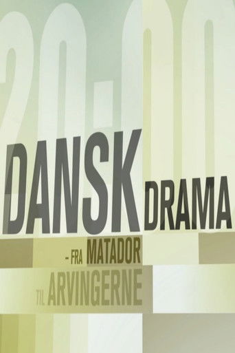 Dansk Drama - Fra Matador til Arvingerne poster