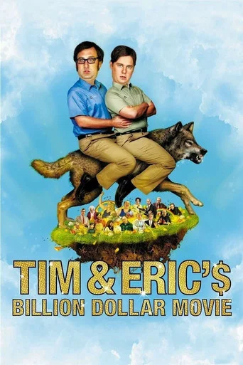 Movie poster for Tim and Eric's Billion Dollar Movie (2012)