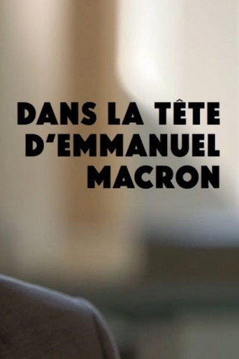 Movie poster for Dans la tête d'Emmanuel Macron (2016)