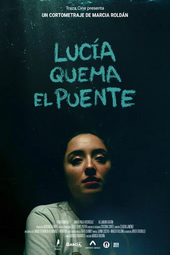 Movie poster for Lucía Burns the Bridge (2024)