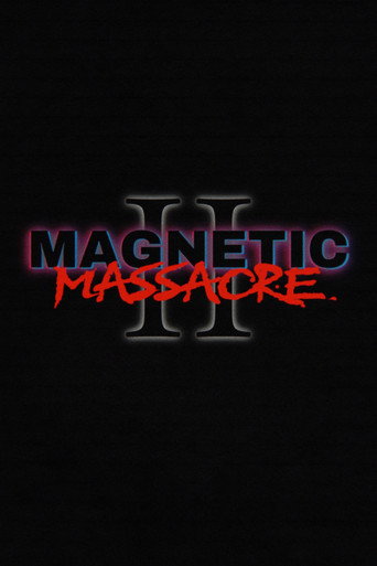 Movie poster for Magnetic Massacre II