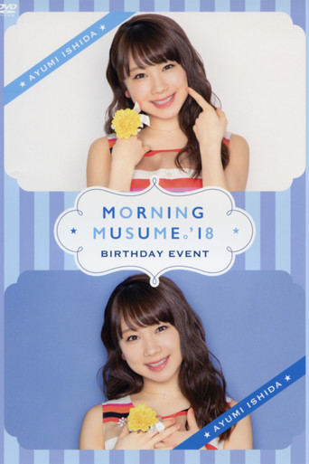Movie poster for Morning Musume.'18 Ishida Ayumi Birthday Event (2018)