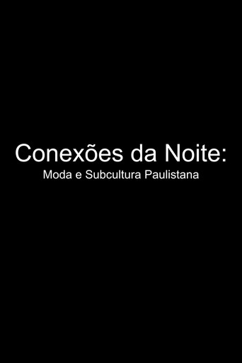 Movie poster for Conexões da Noite: Moda e Subcultura Paulistana (2024)