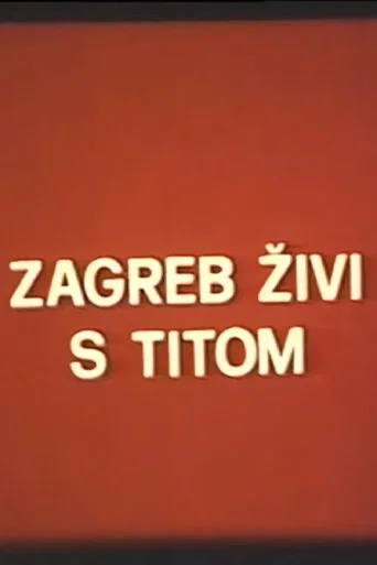 Movie poster for Zagreb Lives with Tito (1981)