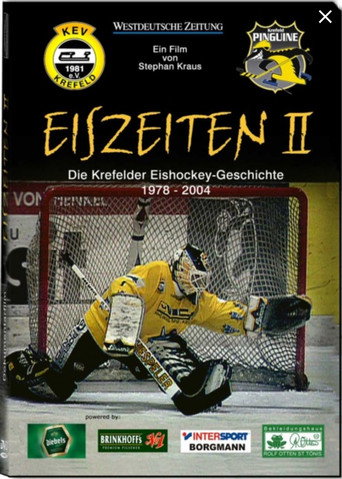 Movie poster for Eiszeiten II - Die Krefelder Eishockeygeschichte 1978 – 2004 (2005)