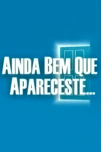 Ainda Bem Que Apareceste poster