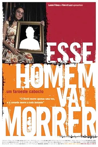 Movie poster for Esse Homem vai Morrer - Um Faroeste Caboclo (2008)