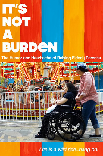 Movie poster for It's Not a Burden: The Humor and Heartache of Raising Elderly Parents (2021)
