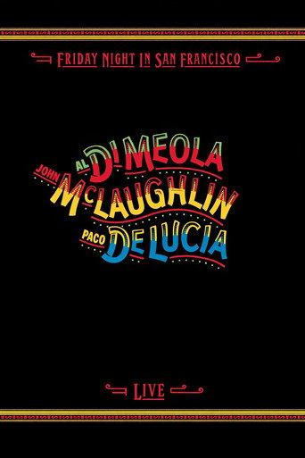 Al Di Meola, John McLaughlin, Paco De Lucia - Friday Night in San Francisco poster