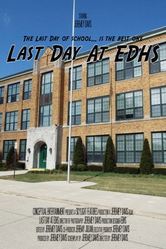Movie poster for Last Day At EDHS (2005)