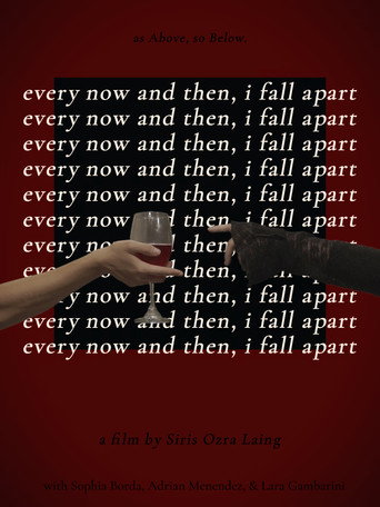 Movie poster for Every Now and Then, I Fall Apart (2026)