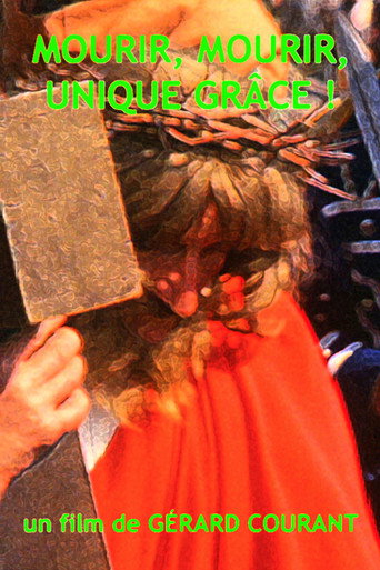 Movie poster for Mourir, mourir, unique grâce ! (1986)