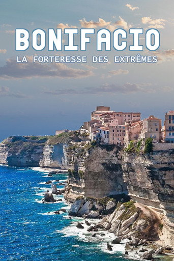 Bonifacio, la forteresse des extrêmes poster