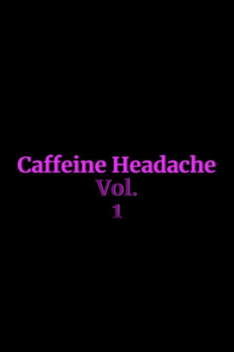 Movie poster for Caffeine Headache Vol. 1 (2022)