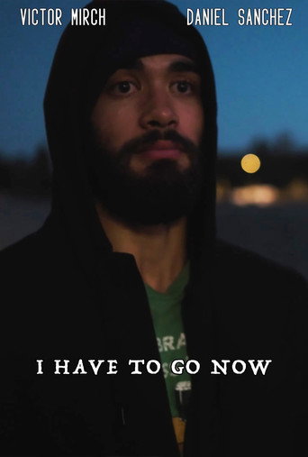 Movie poster for I Have To Go Now