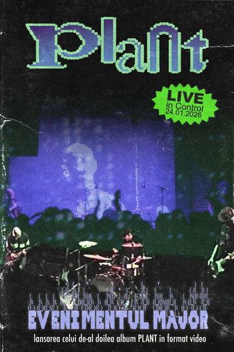 Movie poster for PLANT - EVENIMENTUL MAJOR Live in Control (2026)