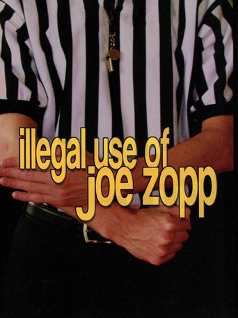 Movie poster for Illegal Use of Joe Zopp (2008)