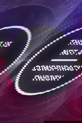 This is Not a Conspiracy Theory poster