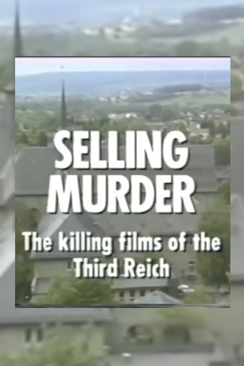 Movie poster for Selling Murder: The Killing Films of the Third Reich (1991)