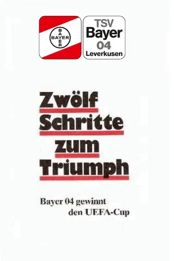 Movie poster for 12 Schritte zum Triumph: Bayer 04 gewinnt den UEFA-Cup