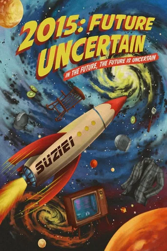 Movie poster for 2015: Future Uncertain (2024)