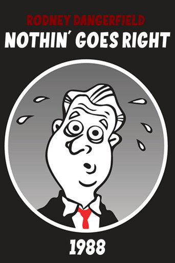 Rodney Dangerfield: Nothin' Goes Right poster