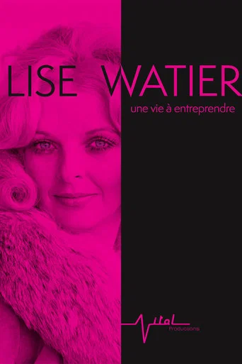 Movie poster for Lise Watier, une vie à entreprendre (2015)