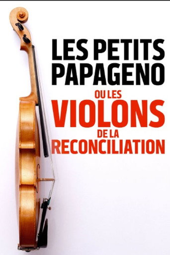 Movie poster for Les petits Papageno ou les violons de la réconciliation (2019)
