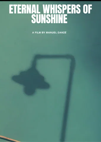 Movie poster for Eternal Whispers of Sunshine (2024)