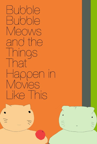 Movie poster for Bubble Bubble Meows and the Things That Happen in Movies Like This (2016)