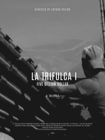 Movie poster for La Trifulca I. Five Billion Dollar. A Trilogy (2019)