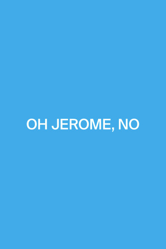 Oh Jerome, No poster