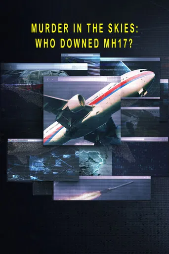 Murder in the Skies: Who Downed Mh17? poster