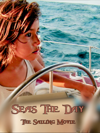 Movie poster for Seas the Day: The Sailing Movie