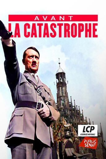 Movie poster for Avant la catastrophe - La naissance de la dictature Nazie (1933-1936) (2025)