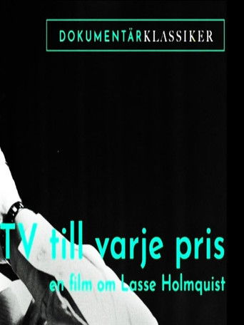 Tv till varje pris - En film om Lasse Holmqvist poster