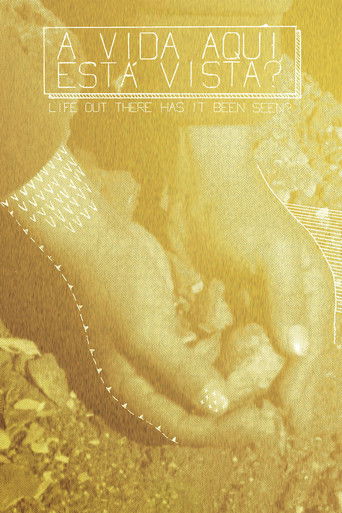 Life Out There Has It Been Seen? poster