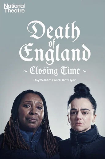 Movie poster for National Theatre Live: Death of England: Closing Time (2024)